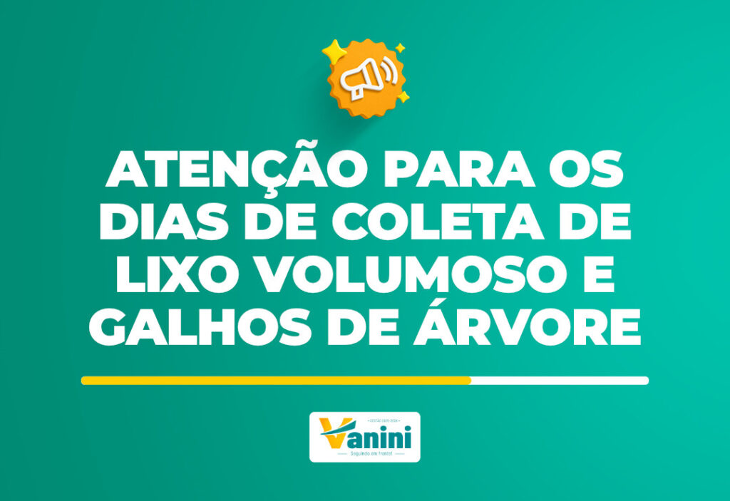 Atenção para os dias de coleta de lixo volumoso e galhos de árvore
