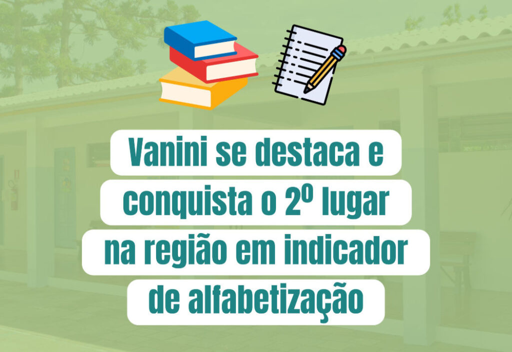Vanini se destaca e conquista 2º lugar na região em indicador de alfabetização